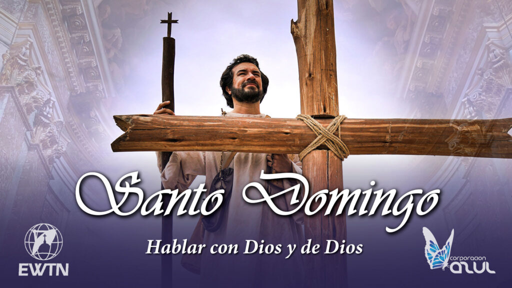 Película Santo Domingo. Hablar con Dios y de Dios.
